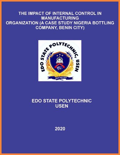 Picture of THE IMPACT OF INTERNAL CONTROL IN MANUFACTURING  ORGANIZATION (A CASE STUDY NIGERIA BOTTLING COMPANY, BENIN CITY)