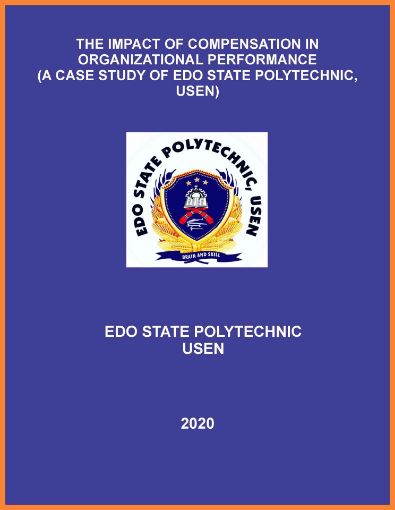 Picture of THE IMPACT OF COMPENSATION IN ORGANIZATIONAL PERFORMANCE (A CASE STUDY OF EDO STATE POLYTECHNIC, USEN)