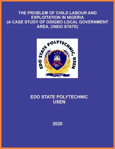 Picture of THE PROBLEM OF CHILD LABOUR AND EXPLOITATION IN NIGERIA (A CASE STUDY OF ODIGBO LOCAL GOVERNMENT AREA, ONDO STATE)