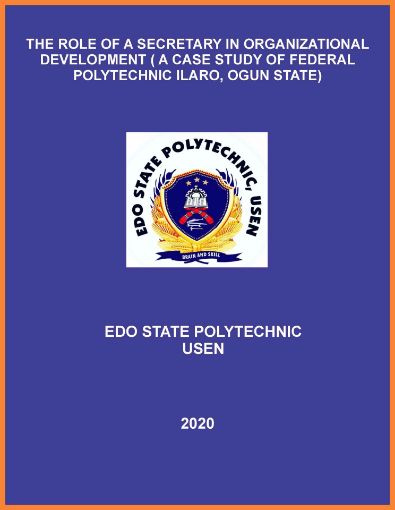 Picture of THE ROLE OF A SECRETARY IN ORGANIZATIONAL DEVELOPMENT ( A CASE STUDY OF FEDERAL POLYTECHNIC ILARO, OGUN STATE)