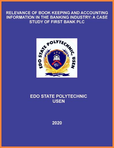 Picture of RELEVANCE OF BOOK KEEPING AND ACCOUNTING INFORMATION IN THE BANKING INDUSTRY: A CASE STUDY OF FIRST BANK PLC