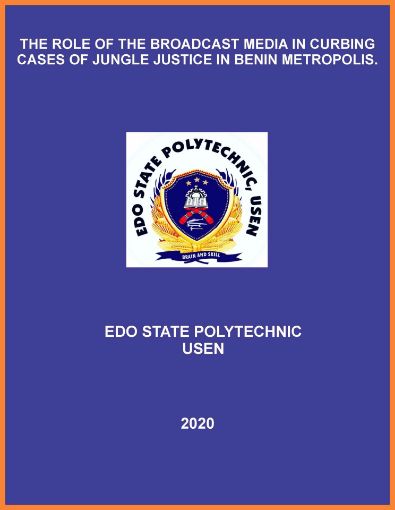 Picture of THE ROLE OF THE BROADCAST MEDIA IN CURBING CASES OF JUNGLE JUSTICE IN BENIN METROPOLIS.