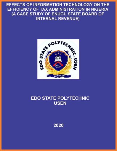 Picture of EFFECTS OF INFORMATION TECHNOLOGY ON THE EFFICIENCY OF TAX ADMINISTRATION IN NIGERIA (A CASE STUDY OF ENUGU STATE BOARD OF INTERNAL REVENUE)