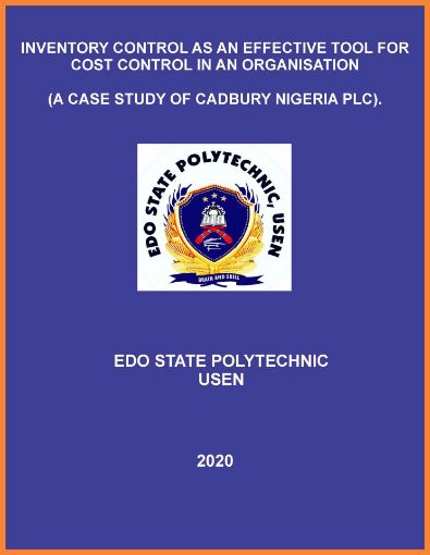 Picture of INVENTORY CONTROL AS AN EFFECTIVE TOOL FOR COST CONTROL IN AN ORGANISATION  (A CASE STUDY OF CADBURY NIGERIA PLC).