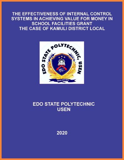 Picture of THE EFFECTIVENESS OF INTERNAL CONTROL SYSTEMS IN ACHIEVING VALUE FOR MONEY IN SCHOOL FACILITIES GRANT THE CASE OF KAMULI DISTRICT LOCAL GOVERNMENT