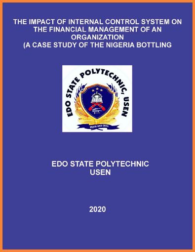 Picture of THE IMPACT OF INTERNAL CONTROL SYSTEM ON THE FINANCIAL MANAGEMENT OF AN ORGANIZATION (A CASE STUDY OF THE NIGERIA BOTTLING COMPANY PLC, ENUGU)