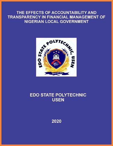 Picture of THE EFFECTS OF ACCOUNTABILITY AND TRANSPARENCY IN FINANCIAL MANAGEMENT OF NIGERIAN LOCAL GOVERNMENT  (A CASE STUDY OF BENDE LOCAL GOVERNMENT)