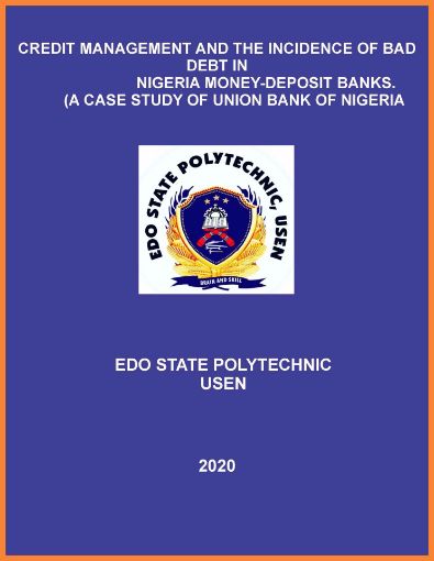 Picture of CREDIT MANAGEMENT AND THE INCIDENCE OF BAD DEBT IN                                 NIGERIA MONEY-DEPOSIT BANKS. (A CASE STUDY OF UNION BANK OF NIGERIA PLC)