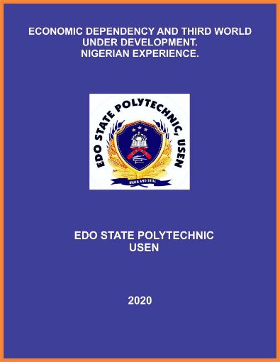 Picture of ECONOMIC DEPENDENCY AND THIRD WORLD UNDER DEVELOPMENT, NIGERIAN EXPERIENCE.