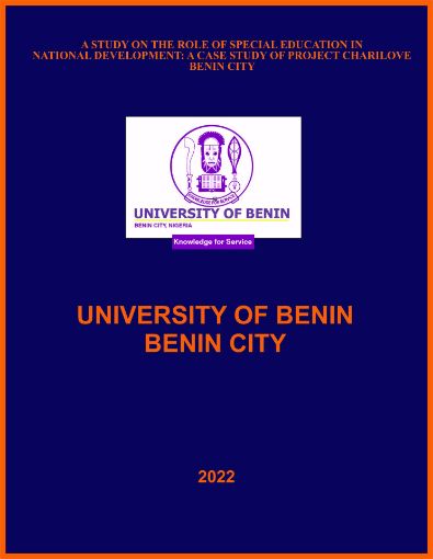 Picture of A STUDY ON THE ROLE OF SPECIAL EDUCATION IN  NATIONAL DEVELOPMENT: A CASE STUDY OF PROJECT CHARILOVE BENIN CITY
