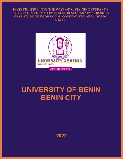 Picture of INVESTIGATION INTO THE WAYS OF SUSTAINING STUDENT’S INTEREST IN CHEMISTRY IN SENIOR SECONDARY SCHOOL. A CASE STUDY OF EGOR LOCAL GOVERNMENT AREA OF EDO  STATE.