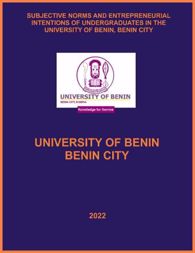 Picture of SUBJECTIVE NORMS AND ENTREPRENEURIAL INTENTIONS OF UNDERGRADUATES IN THE UNIVERSITY OF BENIN, BENIN CITY