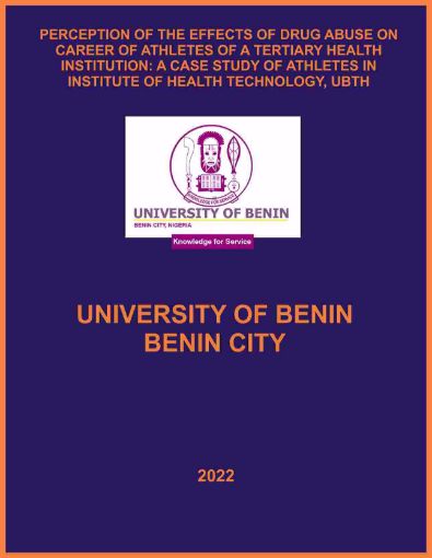 Picture of PERCEPTION OF THE EFFECTS OF DRUG ABUSE ON CAREER OF ATHLETES OF A TERTIARY HEALTH INSTITUTION: A CASE STUDY OF ATHLETES IN INSTITUTE OF HEALTH TECHNOLOGY, UBTH