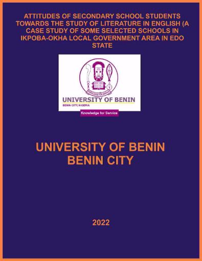Picture of ATTITUDES OF SECONDARY SCHOOL STUDENTS TOWARDS THE STUDY OF LITERATURE IN ENGLISH (A CASE STUDY OF SOME SELECTED SCHOOLS IN IKPOBA-OKHA LOCAL GOVERNMENT AREA IN EDO STATE