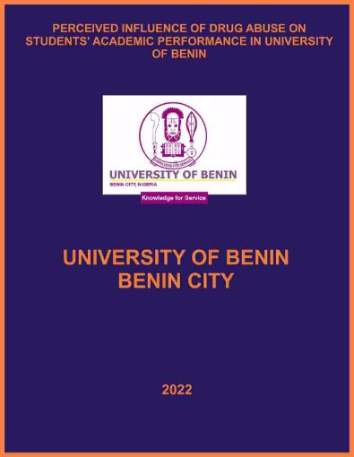 Picture of PERCEIVED INFLUENCE OF DRUG ABUSE ON STUDENTS’ ACADEMIC PERFORMANCE IN UNIVERSITY OF BENIN