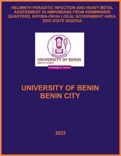 Picture of HELMINTH PARASITIC INFECTION AND HEAVY METAL ASSESSMENT IN AMPHIBIANS FROM IHINMWINRIN QUARTERS, IKPOBA-OKHA LOCAL GOVERNMENT AREA, EDO STATE NIGERIA