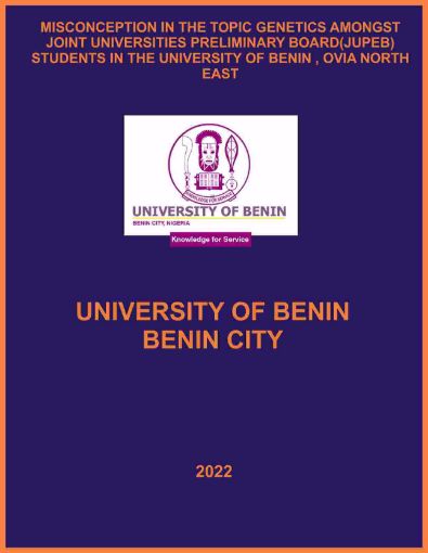 Picture of MISCONCEPTION IN THE TOPIC GENETICS AMONGST JOINT  UNIVERSITIES PRELIMINARY BOARD(JUPEB) STUDENTS IN THE  UNIVERSITY OF BENIN , OVIA NORTH EAST