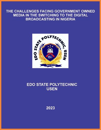Picture of THE CHALLENGES FACING GOVERNMENT OWNED MEDIA IN THE SWITCHING TO THE DIGITAL BROADCASTING IN NIGERIA