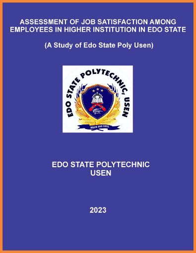 Picture of ASSESSMENT OF JOB SATISFACTION AMONG EMPLOYEES IN HIGHER INSTITUTION IN EDO STATE   (A Study of Edo State Poly Usen)