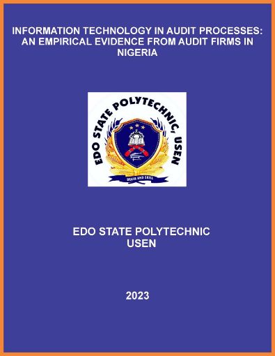 Picture of INFORMATION TECHNOLOGY IN AUDIT PROCESSES: AN EMPIRICAL EVIDENCE FROM AUDIT FIRMS IN NIGERIA