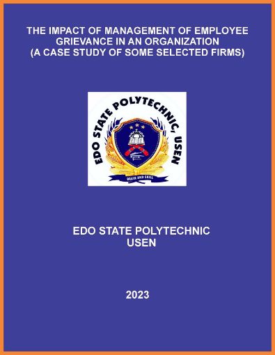 Picture of THE IMPACT OF MANAGEMENT OF EMPLOYEE GRIEVANCE IN AN ORGANIZATION (A CASE STUDY OF SOME SELECTED FIRMS)