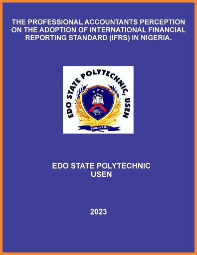 Picture of THE PROFESSIONAL ACCOUNTANTS PERCEPTION ON THE ADOPTION OF INTERNATIONAL FINANCIAL REPORTING STANDARD (IFRS) IN NIGERIA.
