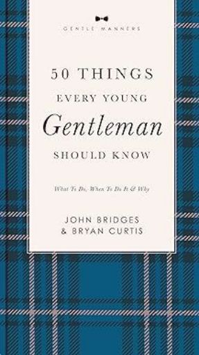 Picture of 50 Things Every Young Gentleman Should Know Revised and Expanded