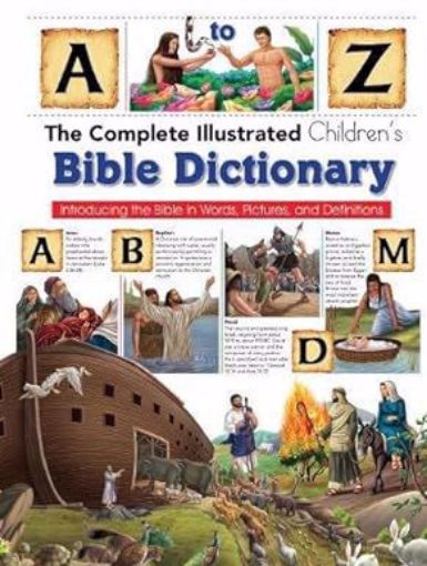 Picture of The Complete Illustrated Children's Bible Dictionary: Introducting the Bible in Words, Pictures and Definitions.