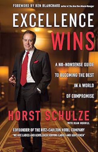 Picture of Excellence Wins: A No-Nonsense Guide to Becoming the Best in a World of Compromise