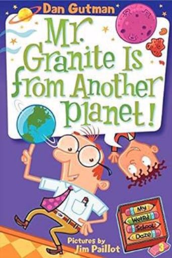 Picture of My Weird School Daze: Mr. Granite Is from Another Planet!