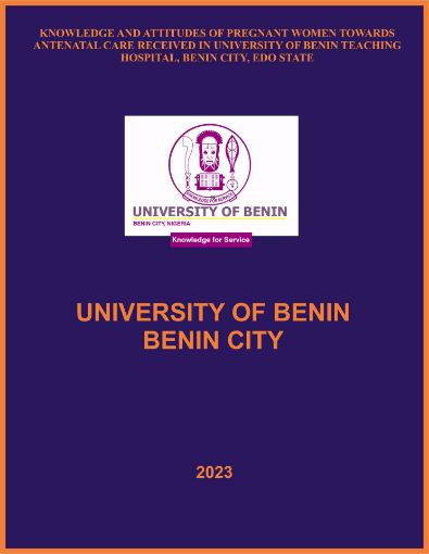 Picture of KNOWLEDGE AND ATTITUDES OF PREGNANT WOMEN TOWARDS ANTENATAL CARE RECEIVED IN UNIVERSITY OF BENIN TEACHING HOSPITAL, BENIN CITY, EDO STATE