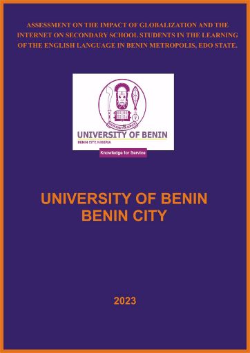 Picture of ASSESSMENT ON THE IMPACT OF GLOBALIZATION AND THE INTERNET ON SECONDARY SCHOOL STUDENTS IN THE LEARNING OF THE ENGLISH LANGUAGE IN BENIN METROPOLIS, EDO STATE.