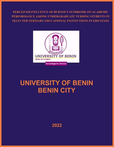 Picture of PERCEIVED INFLUENCE OF BURNOUT SYNDROME ON ACADEMIC PERFORMANCE AMONG UNDERGRADUATE NURSING STUDENTS IN SELECTED TERTIARY EDUCATIONAL INSTITUTIONS IN EDO STATE.