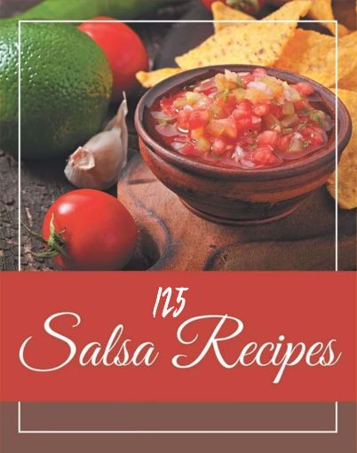 Picture of 125 Salsa Recipes