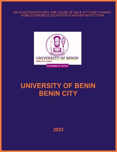 Picture of AN INVESTIGATION INTO THE CAUSE OF MALE ATTITUDE TOWARD HOME ECONOMICS EDUCATION IN HIGHER INSTITUTION.