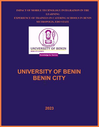 Picture of IMPACT OF MOBILE TECHNOLOGY INTEGRATION IN THE LEARNING  EXPERIENCE OF TRAINEES IN CATERING SCHOOLS IN BENIN  METROPOLIS, EDO STATE.