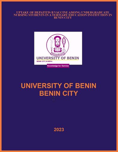 Picture of UPTAKE OF HEPATITIS B VACCINE AMONG UNDERGRADUATE NURSING STUDENTS IN A TERTIARY EDUCATION INSTITUTION IN BENIN CITY.
