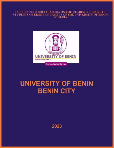 Picture of INFLUENCE OF SOCIAL MEDIA ON THE READING CULTURE OF STUDENTS OF EKEHUAN CAMPUS OF THE UNIVERSITY OF BENIN, NIGERIA.