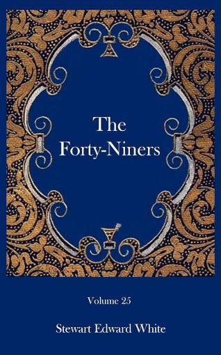 Picture of The Forty-Niners : Stewart Edward White