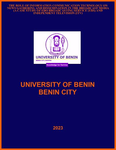 Picture of THE ROLE OF INFORMATION COMMUNICATION TECHNOLOGY ON NEWS GATHERING AND DISSEMINATION IN THE BROADCAST MEDIA (A CASE STUDY  OF EDO BROADCASTING SERVICE (EBS) AND INDEPENDENT TELEVISION  (ITV)