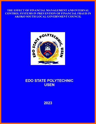 Picture of THE EFFECT OF FINANCIAL MANAGEMENT AND INTERNAL CONTROL SYSTEMS IN PREVENTION OF FINANCIAL FRAUD IN AKOKO SOUTH LOCAL GOVERNMENT COUNCIL