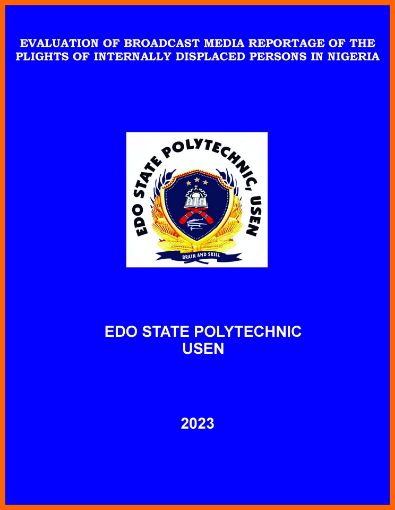 Picture of EVALUATION OF BROADCAST MEDIA REPORTAGE OF THE PLIGHTS OF INTERNALLY DISPLACED PERSONS IN NIGERIA
