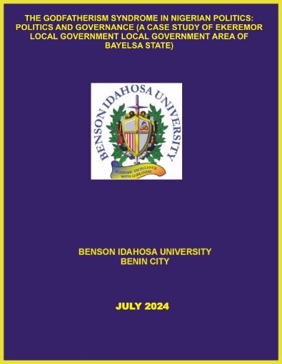 Picture of THE GODFATHERISM SYNDROME IN NIGERIAN POLITICS: POLITICS AND GOVERNANCE (A CASE STUDY OF EKEREMOR LOCAL GOVERNMENT LOCAL GOVERNMENT AREA OF BAYELSA STATE)