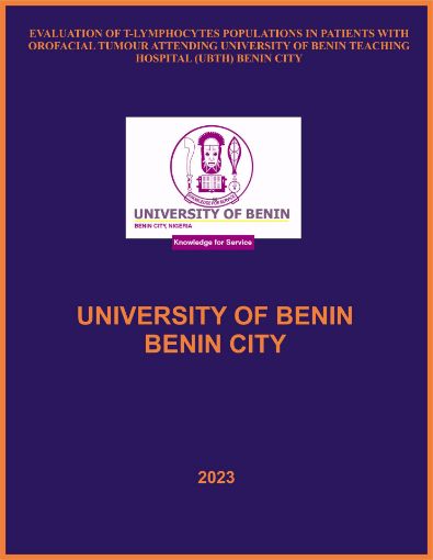 Picture of EVALUATION OF T-LYMPHOCYTES POPULATIONS IN PATIENTS WITH OROFACIAL TUMOUR ATTENDING UNIVERSITY OF BENIN TEACHING HOSPITAL (UBTH) BENIN CITY