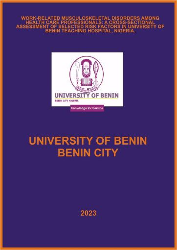 Picture of WORK-RELATED MUSCULOSKELETAL DISORDERS AMONG HEALTH CARE PROFESSIONALS: A CROSS-SECTIONAL ASSESSMENT OF SELECTED RISK FACTORS IN UNIVERSITY OF BENIN TEACHING HOSPITAL, NIGERIA.