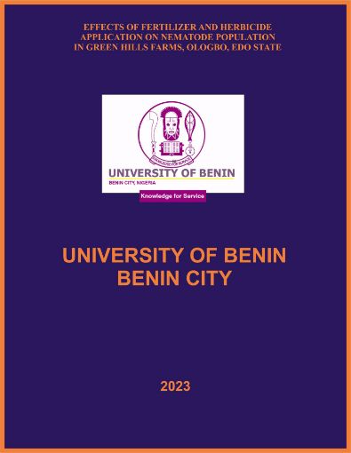Picture of EFFECTS OF FERTILIZER AND HERBICIDE APPLICATION ON NEMATODE POPULATION IN GREEN HILLS FARMS, OLOGBO, EDO STATE