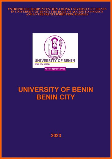 Picture of ENTREPRENEURSHIP INTENTION AMONG UNIVERSITY STUDENTS IN UNIVERSITY OF BENIN: THE ROLE OF ACCESS TO FINANCE AND ENTREPRENEURSHIP PROGRAMMES