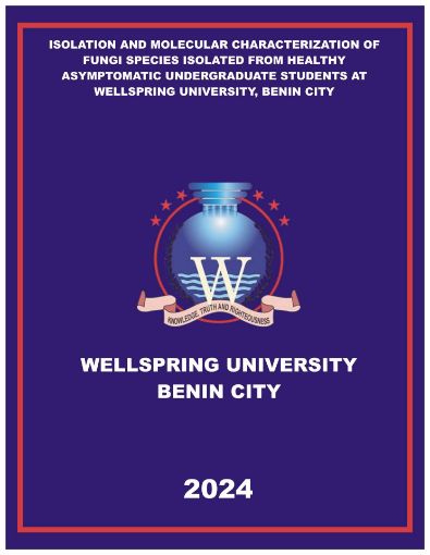 Picture of ISOLATION AND MOLECULAR CHARACTERIZATION OF FUNGI SPECIES ISOLATED FROM HEALTHY ASYMPTOMATIC UNDERGRADUATE STUDENTS AT WELLSPRING UNIVERSITY, BENIN CITY