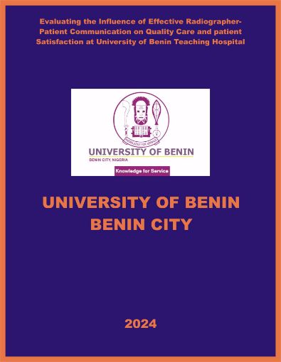 Picture of EVALUATING THE INFLUENCE OF EFFECTIVE RADIOGRAPHER-PATIENT COMMUNICATION ON QUALITY CARE AND PATIENT SATISFACTION AT UNIVERSITY OF BENIN TEACHING HOSPITAL