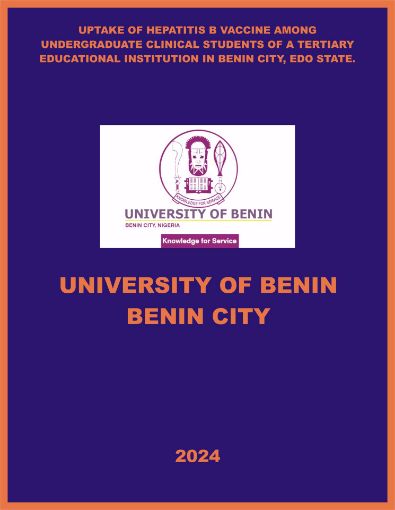 Picture of UPTAKE OF HEPATITIS B VACCINE AMONG UNDERGRADUATE CLINICAL STUDENTS OF A TERTIARY EDUCATIONAL INSTITUTION IN BENIN CITY, EDO STATE.